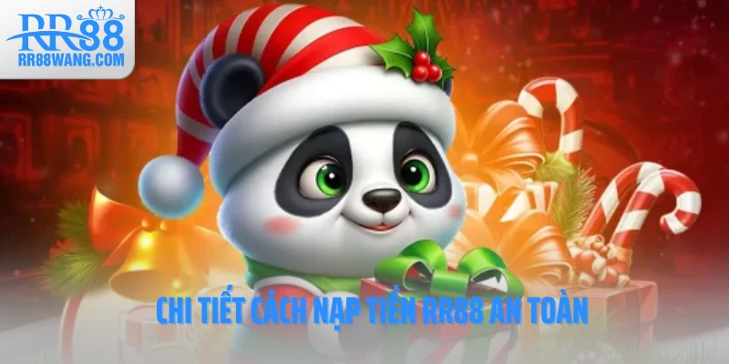 Chi tiết cách nạp tiền RR88 an toàn
