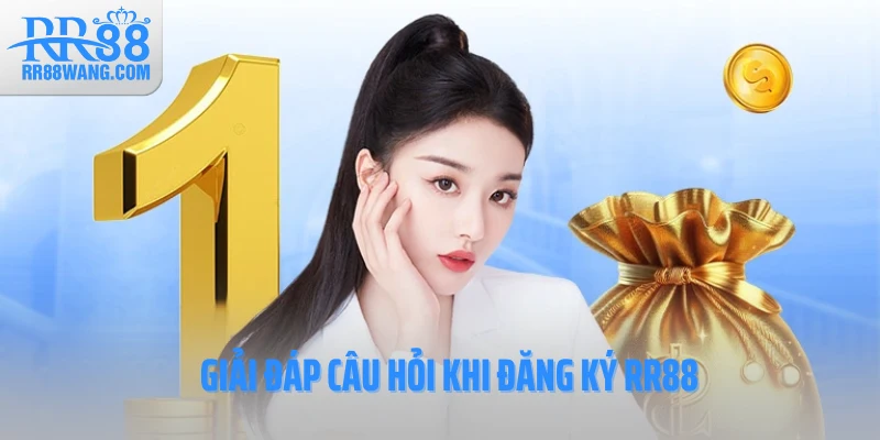Giải đáp câu hỏi khi đăng ký RR88
